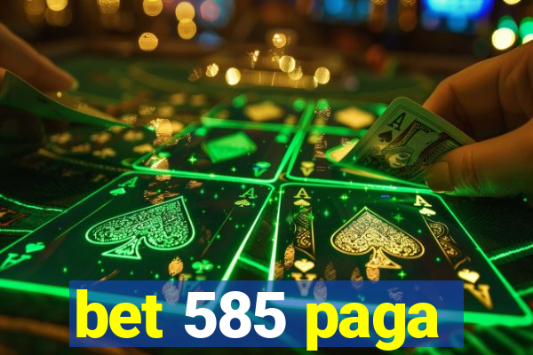 bet 585 paga